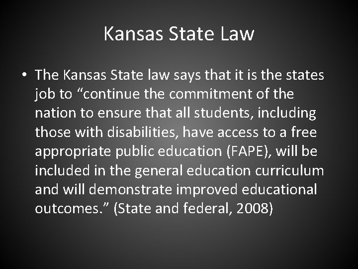 Kansas State Law • The Kansas State law says that it is the states