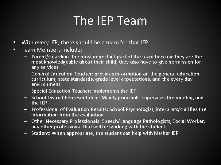 The IEP Team • With every IEP, there should be a team for that