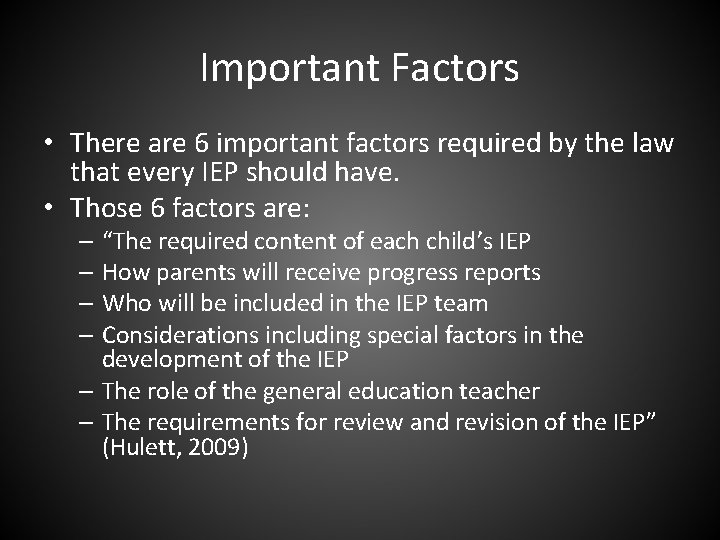 Important Factors • There are 6 important factors required by the law that every