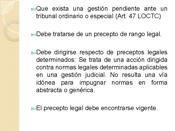  Que exista una gestión pendiente ante un tribunal ordinario o especial (Art. 47