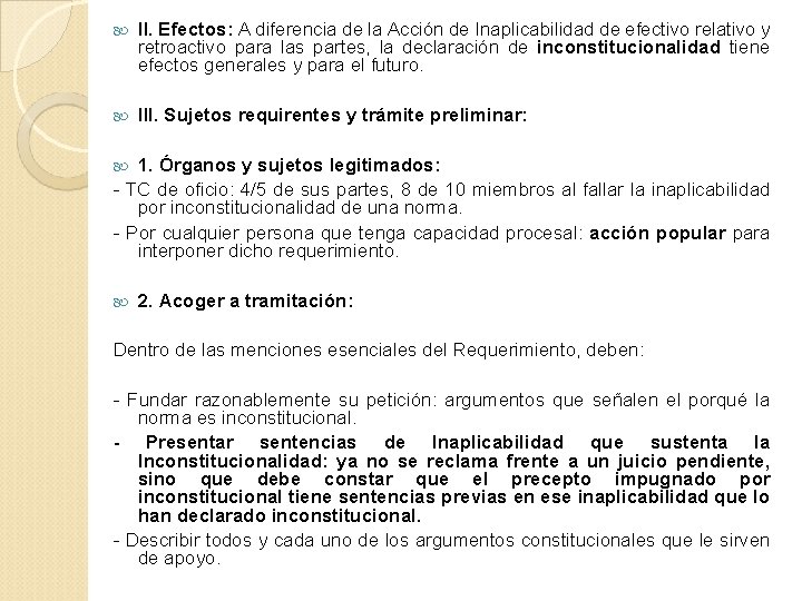  II. Efectos: A diferencia de la Acción de Inaplicabilidad de efectivo relativo y