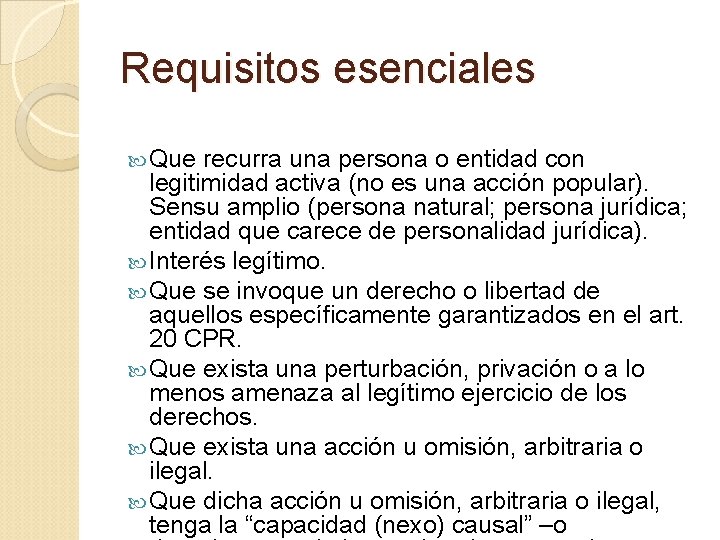 Requisitos esenciales Que recurra una persona o entidad con legitimidad activa (no es una