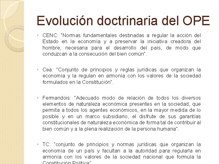 Evolución doctrinaria del OPE ◦ CENC: “Normas fundamentales destinadas a regular la acción del