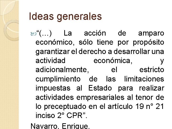 Ideas generales “(…) La acción de amparo económico, sólo tiene por propósito garantizar el