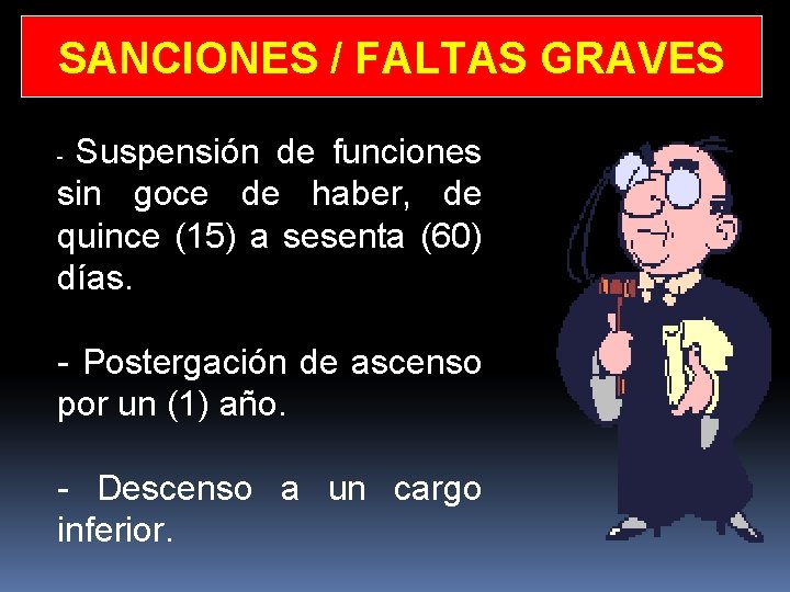 SANCIONES / FALTAS GRAVES Suspensión de funciones sin goce de haber, de quince (15)