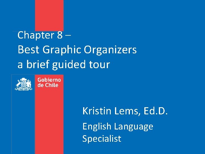 Chapter 8 – Best Graphic Organizers a brief guided tour Kristin Lems, Ed. D.