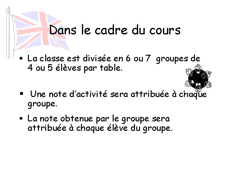  Dans le cadre du cours § La classe est divisée en 6 ou