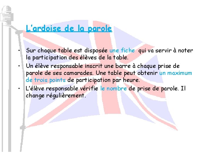 L’ardoise de la parole • Sur chaque table est disposée une fiche qui va