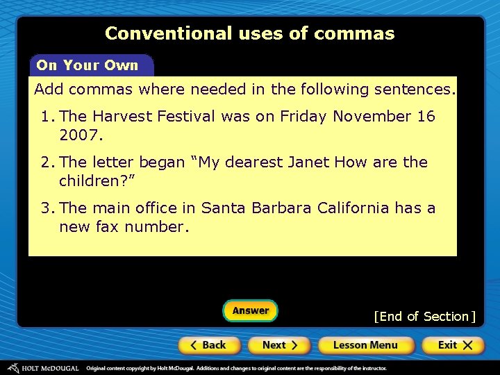 Conventional uses of commas On Your Own Add commas where needed in the following