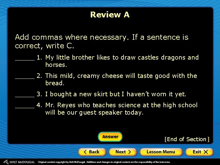 Review A Add commas where necessary. If a sentence is correct, write C. _____