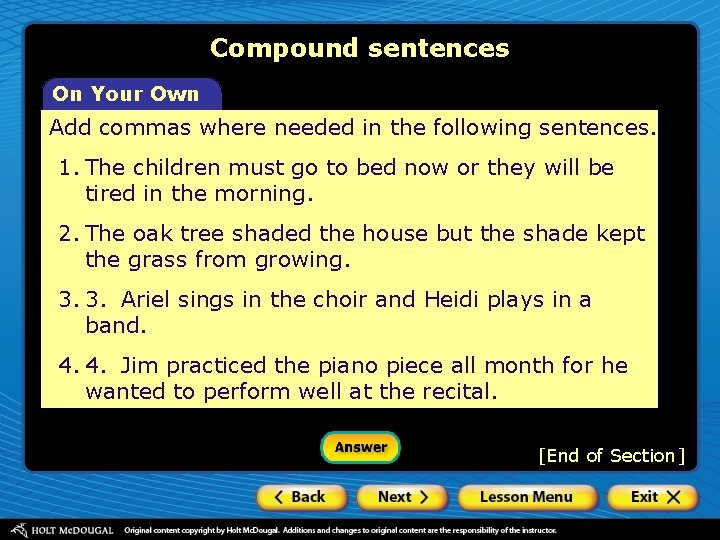 Compound sentences On Your Own Add commas where needed in the following sentences. 1.