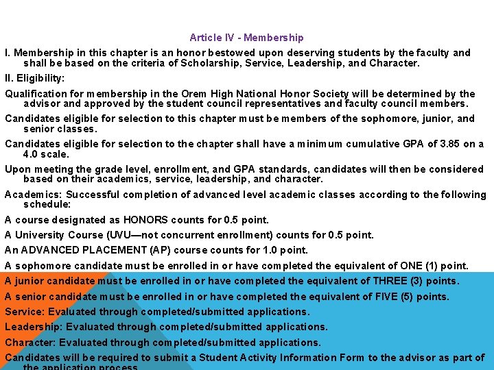 Article IV - Membership I. Membership in this chapter is an honor bestowed upon