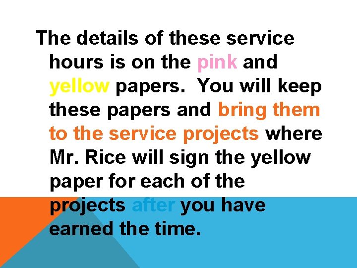 The details of these service hours is on the pink and yellow papers. You