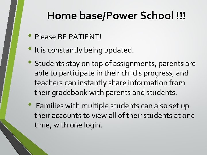 Home base/Power School !!! • Please BE PATIENT! • It is constantly being updated.