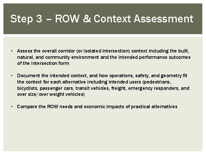 Step 3 – ROW & Context Assessment • Assess the overall corridor (or isolated