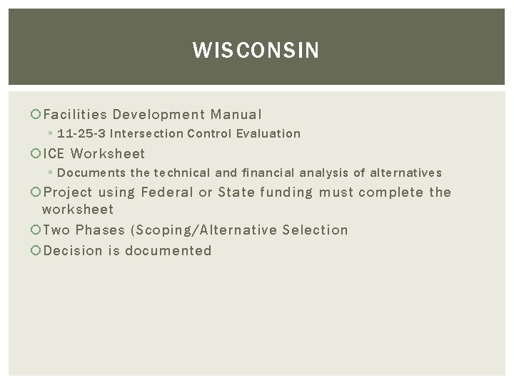 WISCONSIN Facilities Development Manual § 11 -25 -3 Intersection Control Evaluation ICE Worksheet §