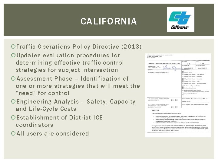 CALIFORNIA Traffic Operations Policy Directive (2013) Updates evaluation procedures for determining effective traffic control