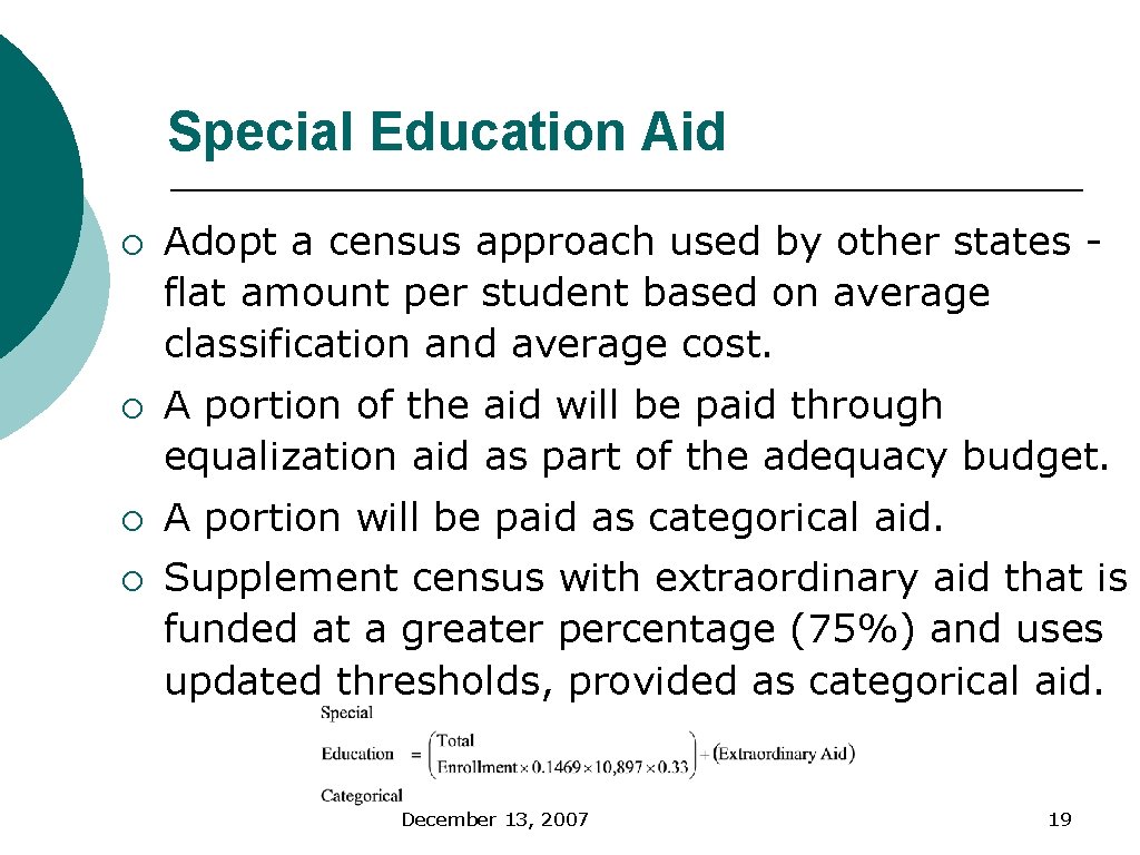 Special Education Aid ¡ ¡ Adopt a census approach used by other states flat