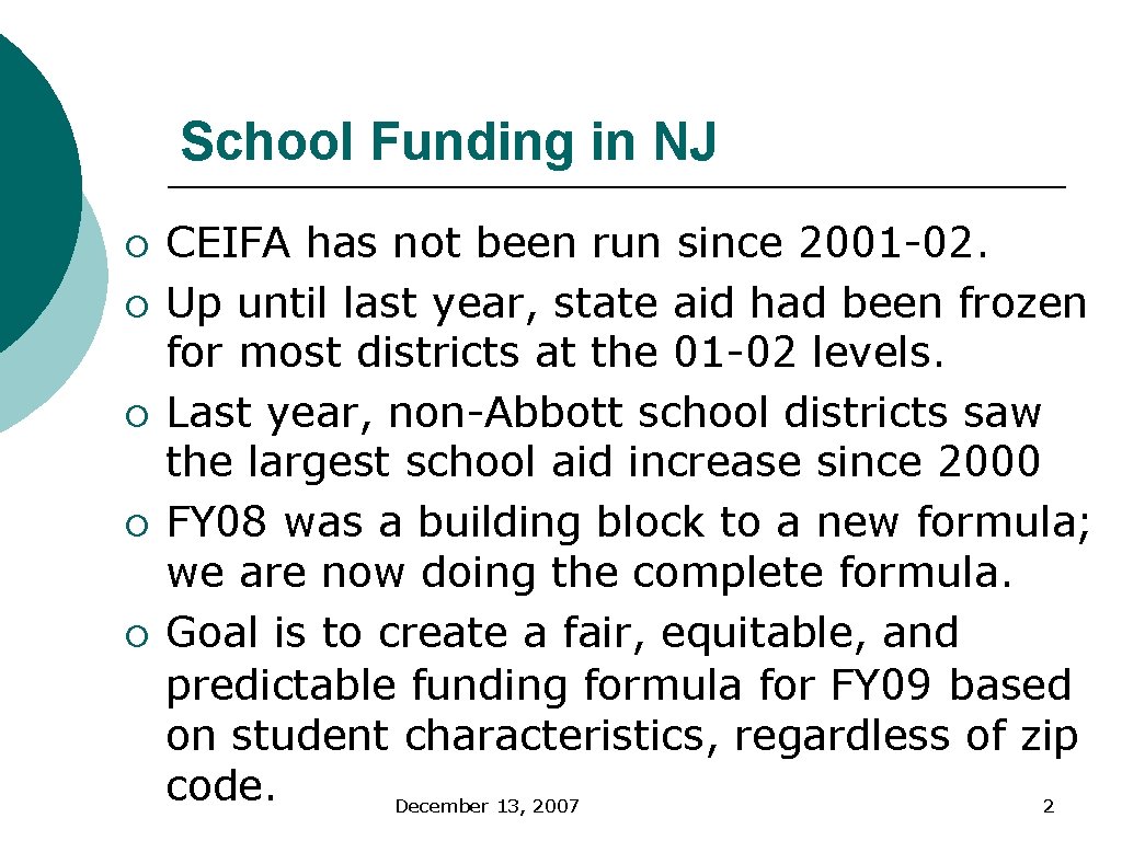 School Funding in NJ ¡ ¡ ¡ CEIFA has not been run since 2001