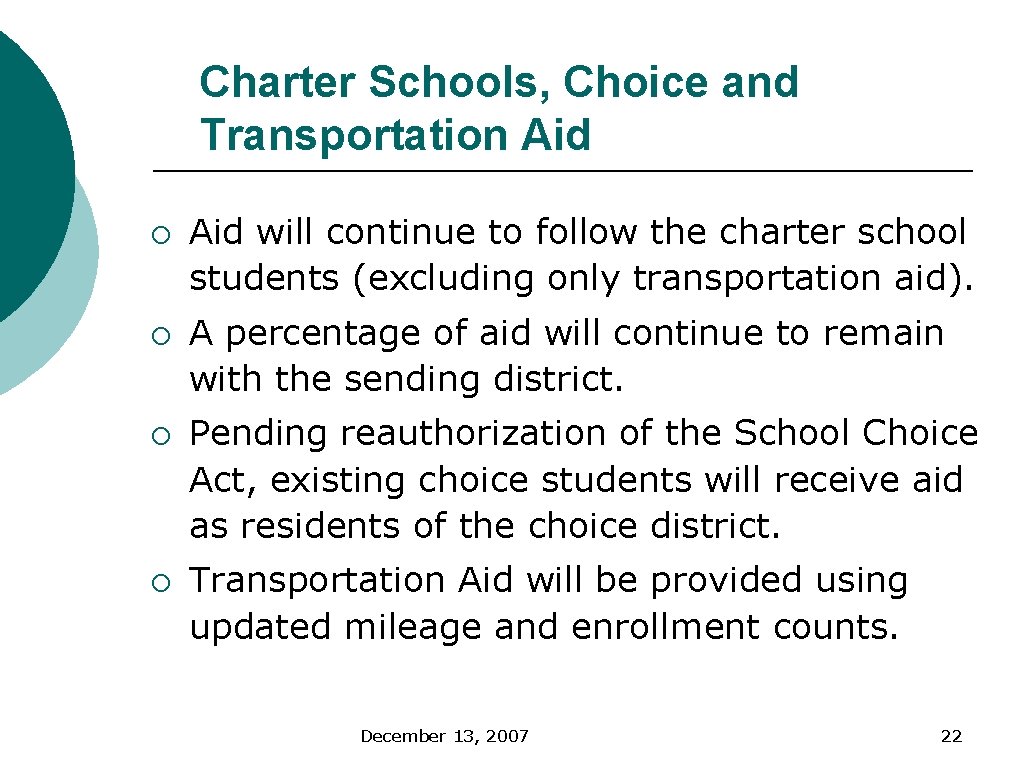 Charter Schools, Choice and Transportation Aid ¡ ¡ Aid will continue to follow the