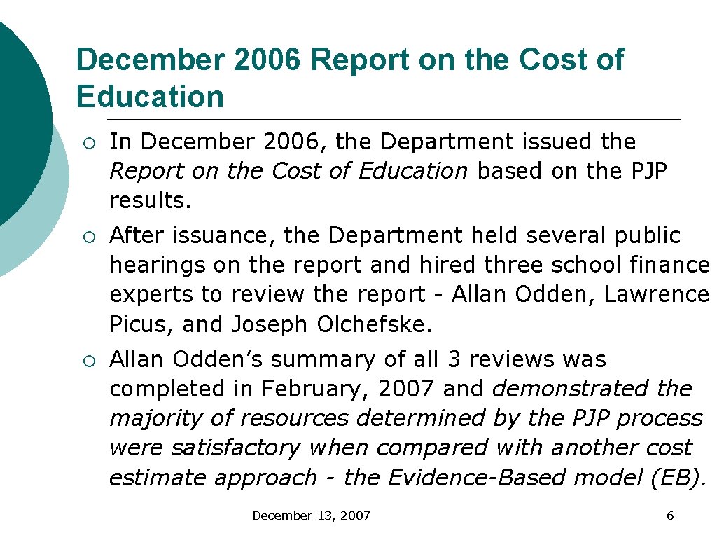 December 2006 Report on the Cost of Education ¡ ¡ ¡ In December 2006,