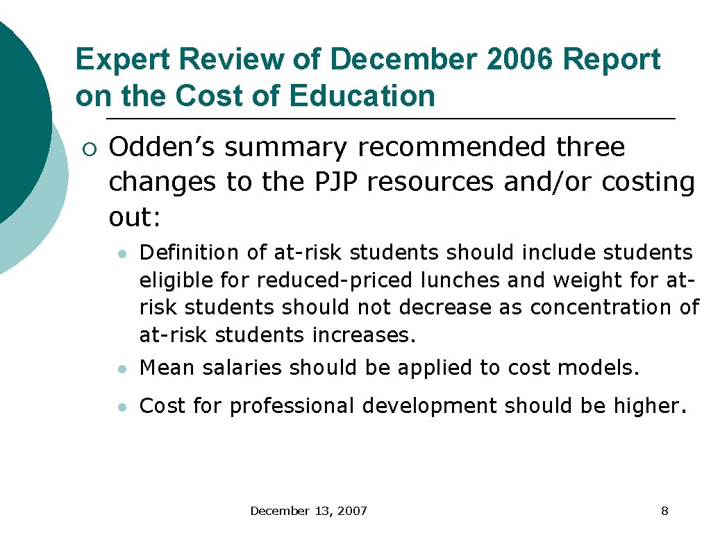 Expert Review of December 2006 Report on the Cost of Education ¡ Odden’s summary