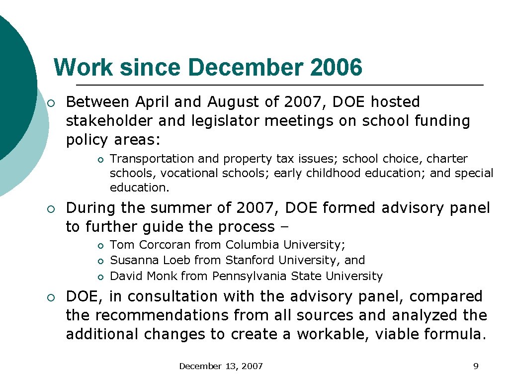 Work since December 2006 ¡ Between April and August of 2007, DOE hosted stakeholder