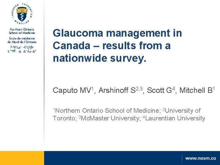 Glaucoma management in Canada – results from a nationwide survey. Caputo MV 1, Arshinoff