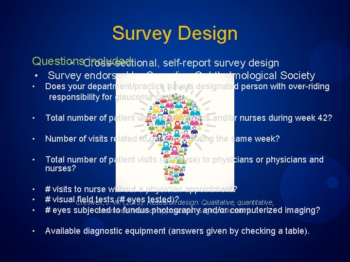 Survey Design Questions included: • Cross-sectional, self-report survey design • Survey endorsed by Canadian