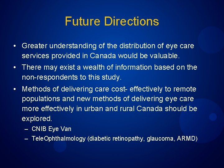 Future Directions • Greater understanding of the distribution of eye care services provided in