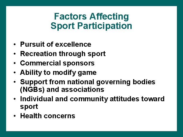 Factors Affecting Sport Participation • • • Pursuit of excellence Recreation through sport Commercial