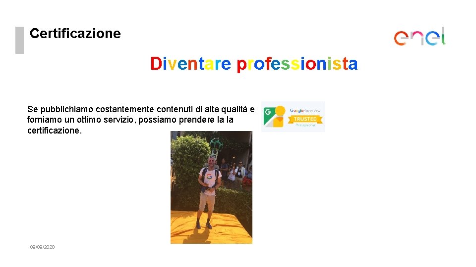 Certificazione Diventare professionista Se pubblichiamo costantemente contenuti di alta qualità e forniamo un ottimo