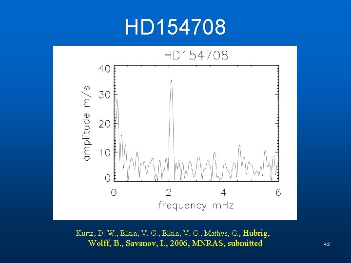 HD 154708 Kurtz, D. W. , Elkin, V. G. , Mathys, G. , Hubrig,