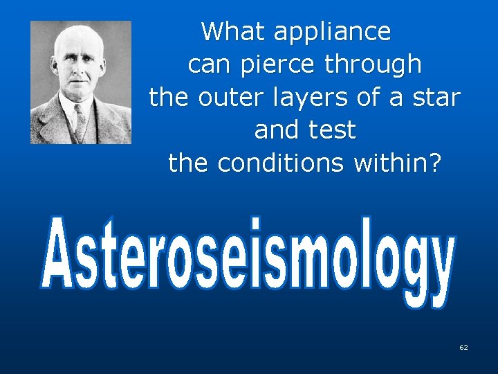 What appliance can pierce through the outer layers of a star and test the