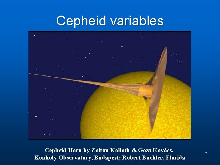 Cepheid variables Cepheid Horn by Zoltan Kollath & Geza Kovács, Konkoly Observatory, Budapest; Robert