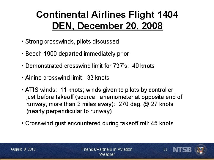 Continental Airlines Flight 1404 DEN, December 20, 2008 • Strong crosswinds, pilots discussed •