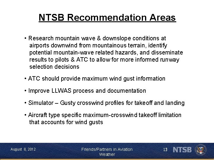 NTSB Recommendation Areas • Research mountain wave & downslope conditions at airports downwind from