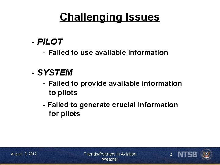 Challenging Issues - PILOT - Failed to use available information - SYSTEM - Failed