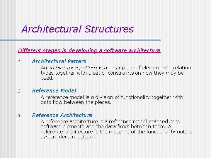 Architectural Structures Different stages in developing a software architecture 1. Architectural Pattern An architectural Architectural Structures Different stages in developing a software architecture 1. Architectural Pattern An architectural