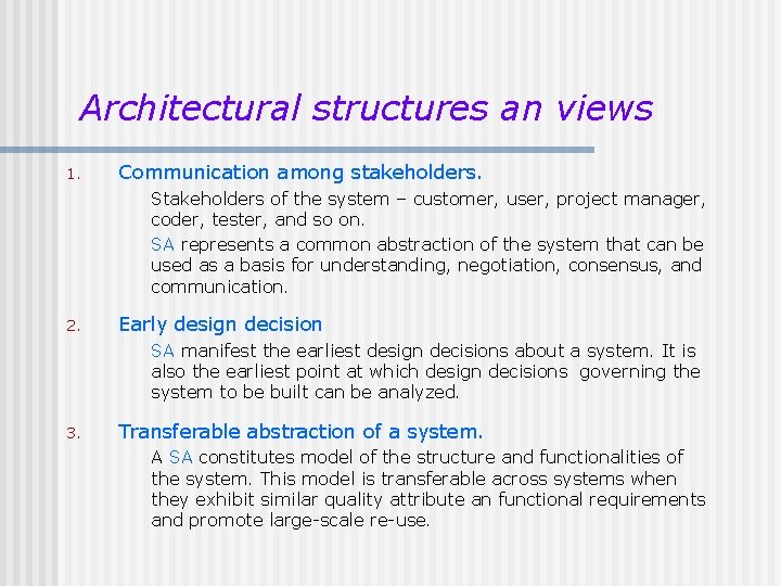 Architectural structures an views 1. Communication among stakeholders. Stakeholders of the system – customer, Architectural structures an views 1. Communication among stakeholders. Stakeholders of the system – customer,