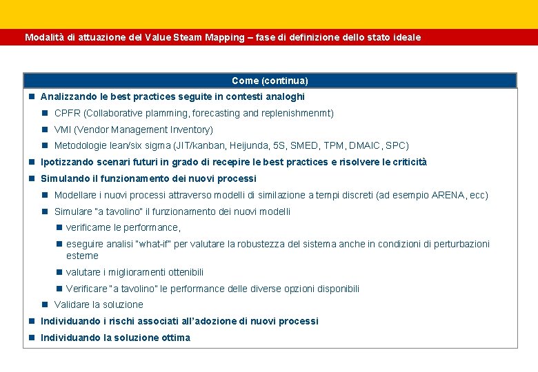 Modalità di attuazione del Value Steam Mapping – fase di definizione dello stato ideale Modalità di attuazione del Value Steam Mapping – fase di definizione dello stato ideale