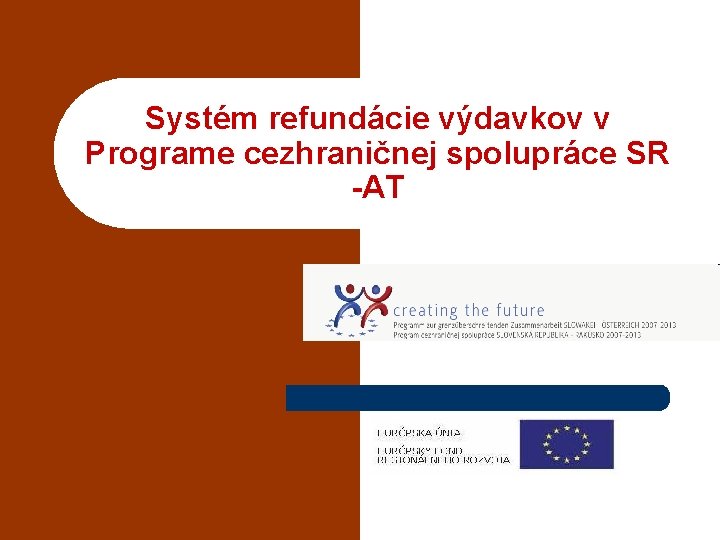 Systém refundácie výdavkov v Programe cezhraničnej spolupráce SR -AT 