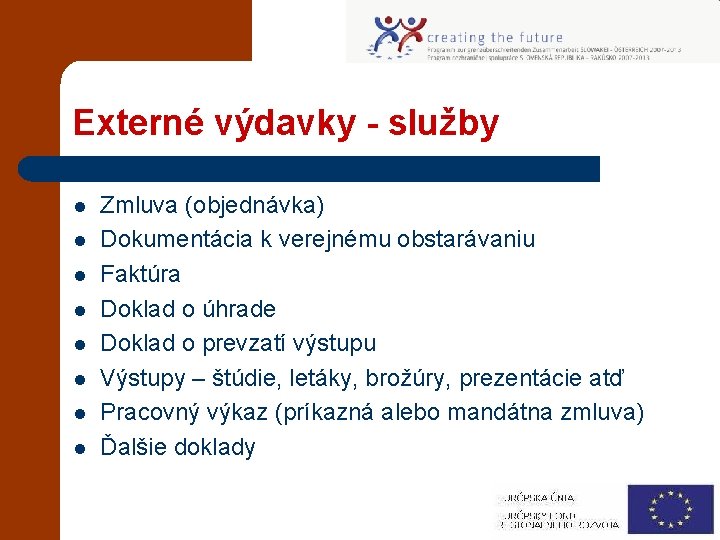 Externé výdavky - služby l l l l Zmluva (objednávka) Dokumentácia k verejnému obstarávaniu