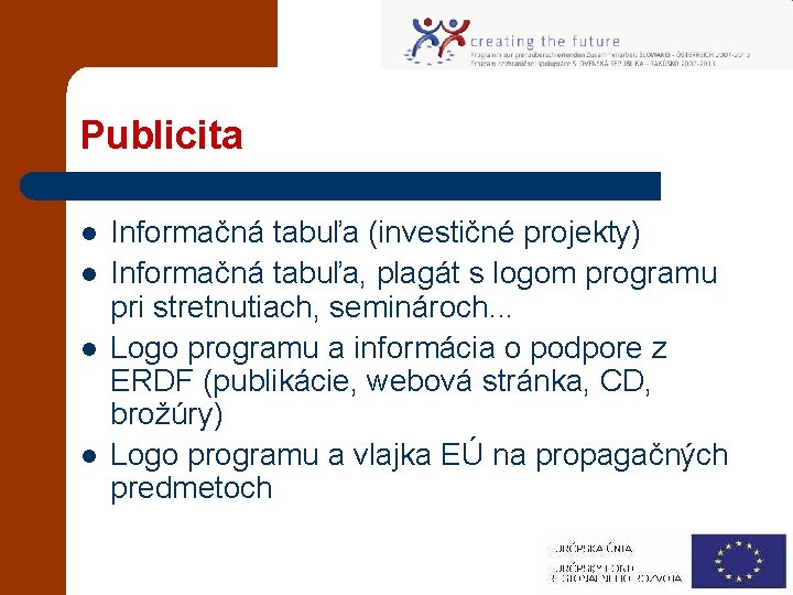 Publicita l l Informačná tabuľa (investičné projekty) Informačná tabuľa, plagát s logom programu pri