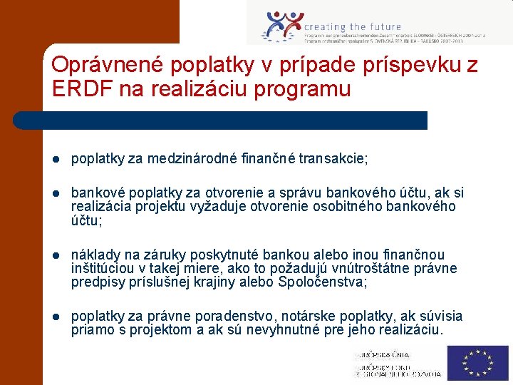 Oprávnené poplatky v prípade príspevku z ERDF na realizáciu programu l poplatky za medzinárodné