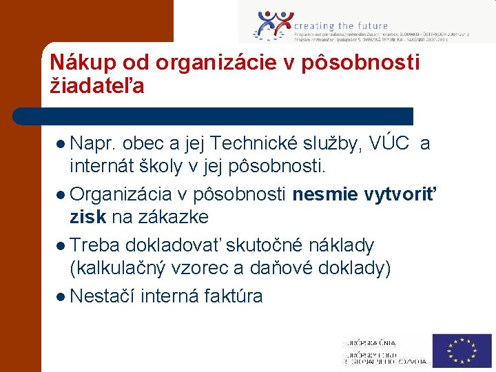 Nákup od organizácie v pôsobnosti žiadateľa l Napr. obec a jej Technické služby, VÚC