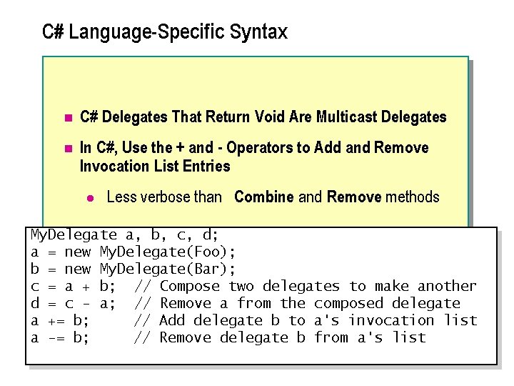 C# Language-Specific Syntax n C# Delegates That Return Void Are Multicast Delegates n In