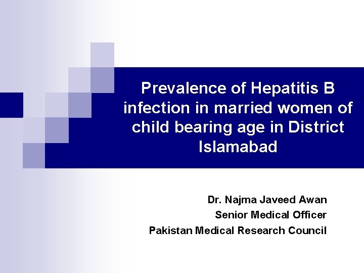 Prevalence of Hepatitis B infection in married women of child bearing age in District