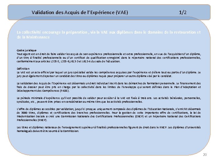 Validation des Acquis de l’Expérience (VAE) 1/2 La collectivité encourage la préparation , via