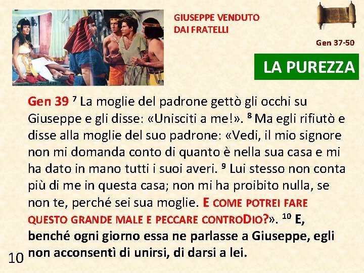 GIUSEPPE VENDUTO DAI FRATELLI Gen 37 -50 LA PUREZZA Gen 39 7 La moglie